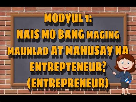 Modyul 1: Nais mo bang maging maunlad at mahusay na .